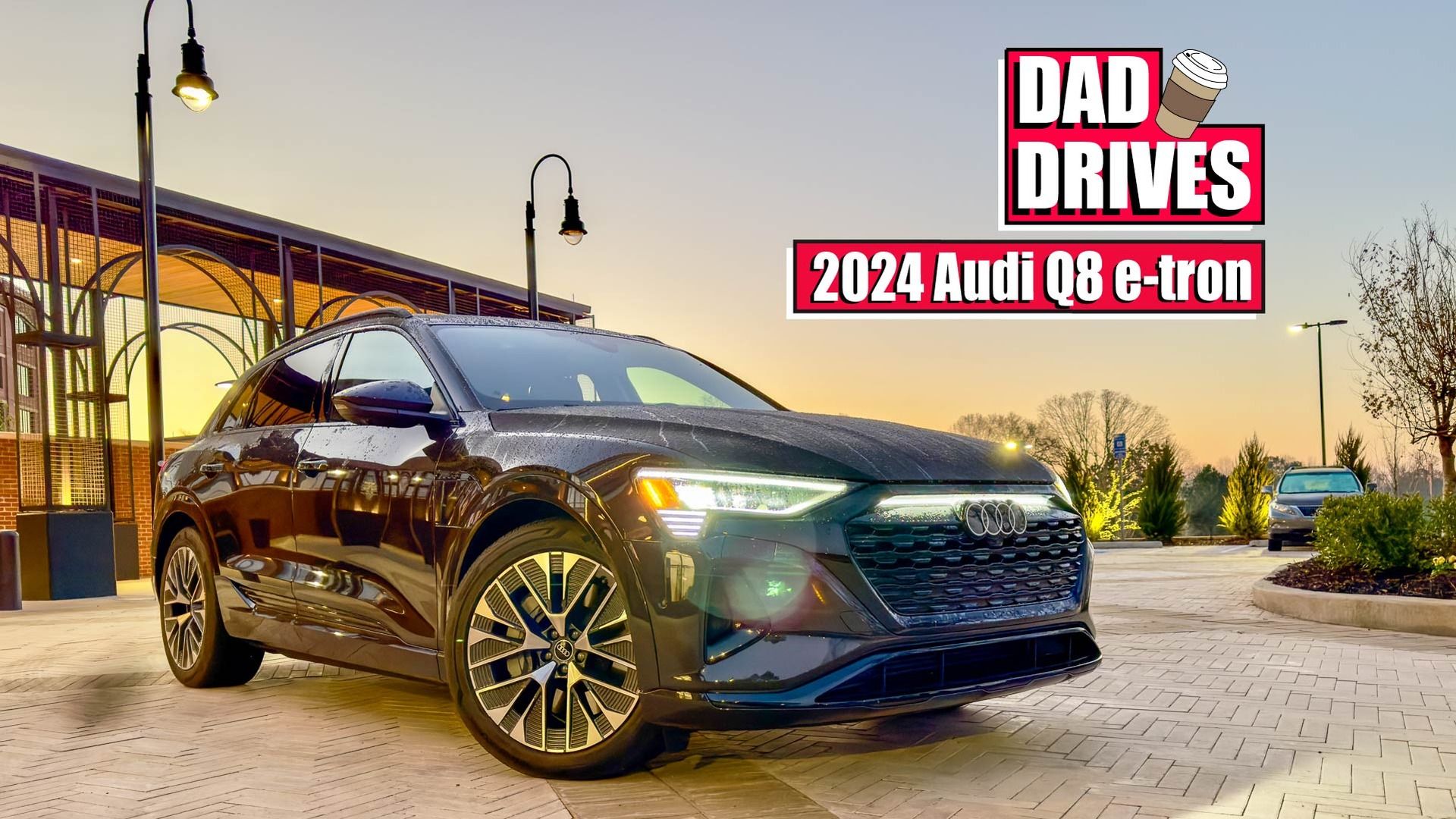 2024 Audi Q8 e-tron Dad Drives